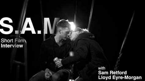 S.A.M. (Short Film) Interview with Sam Retford and Lloyd Eyre